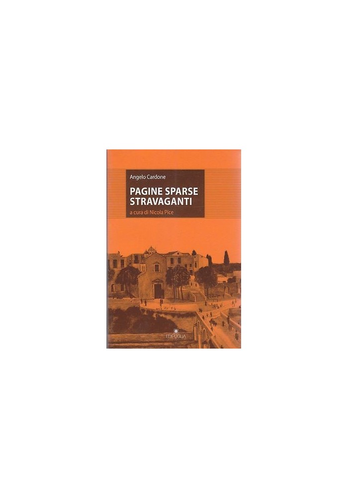 PAGINE SPARSE STRAVAGANTI di Angelo Cardone - Edipuglia editore 2004