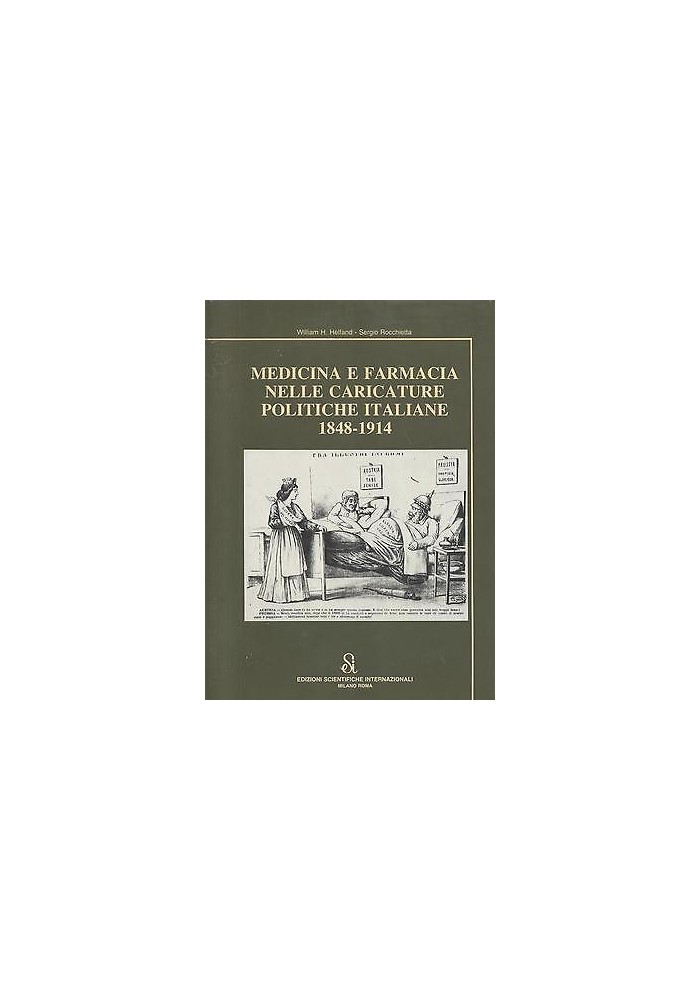 MEDICINA E FARMACIA NELLE CARICATURE POLITICHE ITALIANE 1848 1914 HELFAND