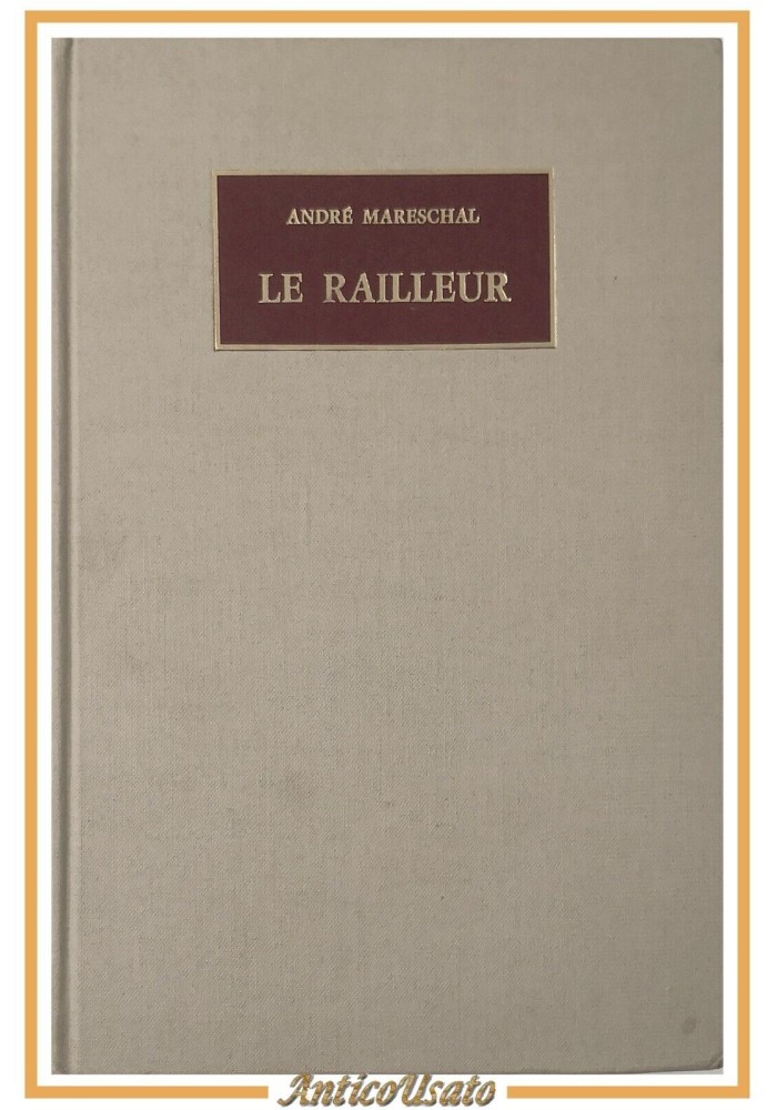 LE RAILLEUR OU LA SATYRE DU TEMPS COMEDIE di Andrè Mareschal 1973 Patron Libro