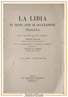 LA LIBIA IN VENTI ANNI DI OCCUPAZIONE ITALIANA Tomaso Sillani 1932 Libro studi