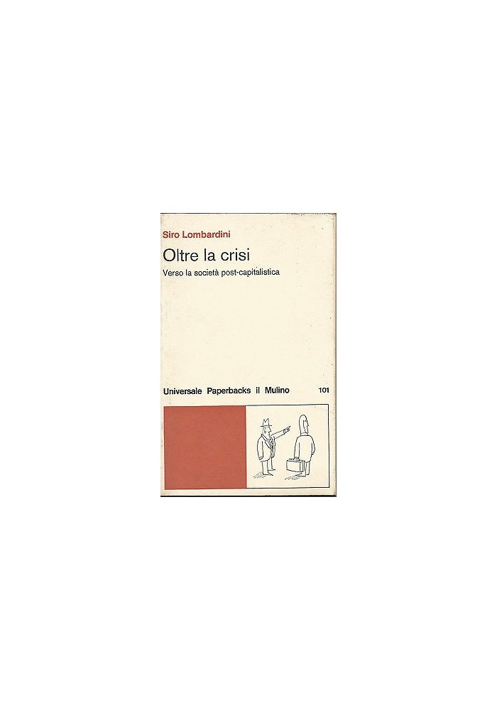OLTRE LA CRISI di Siro Lombardini - Il Mulino editore 1979