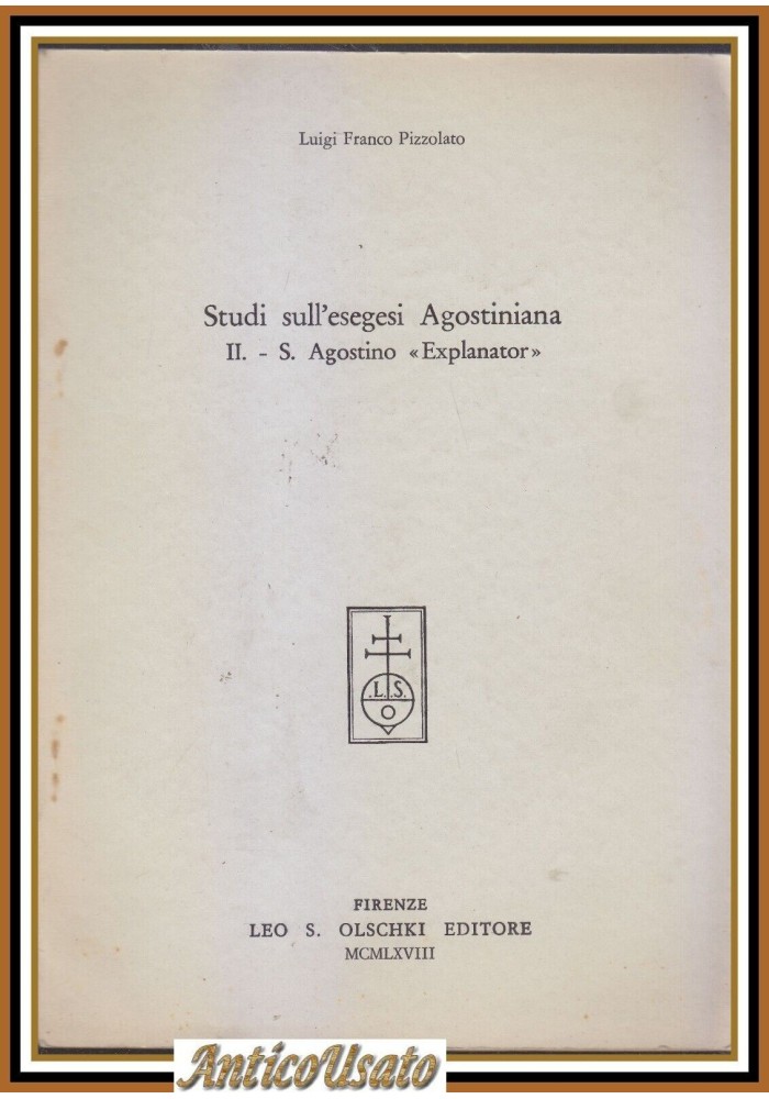 STUDI SULL’ESEGESI AGOSTINIANA di Pizzolato Volume II Sant'Agostino Explanator