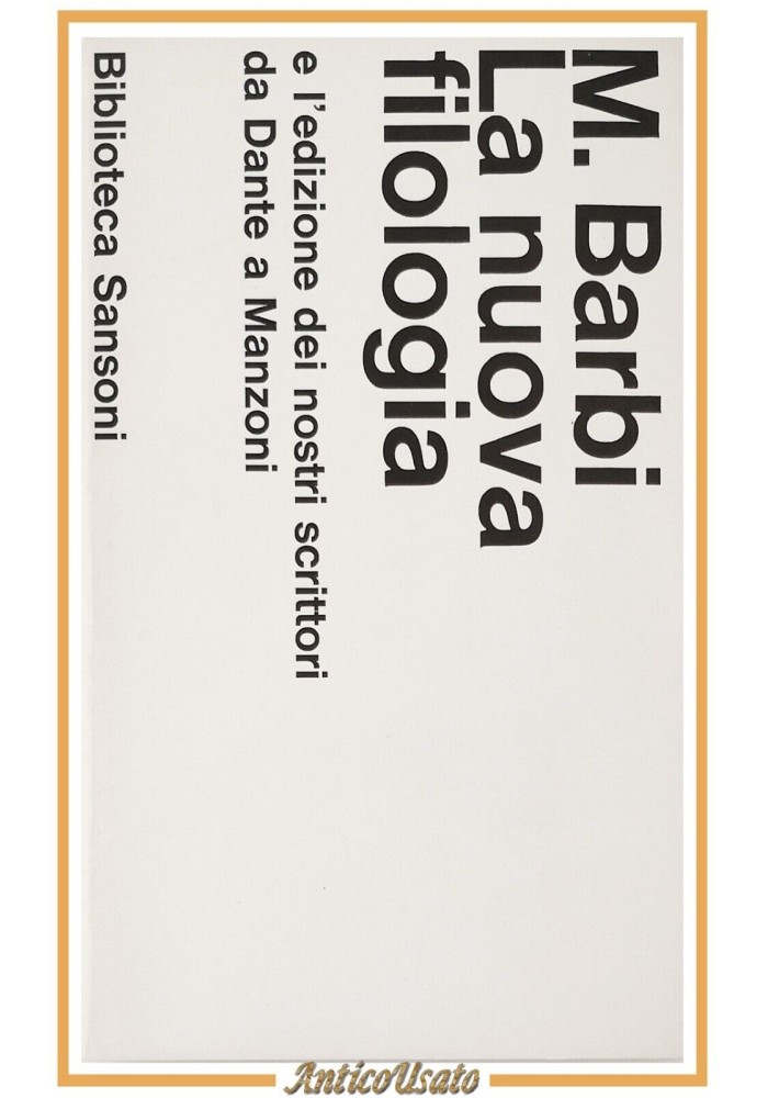 LA NUOVA FILOLOGIA E L'EDIZIONE DEI NOSTRI SCRITTORI di Barbi 1973 Sansoni Libro