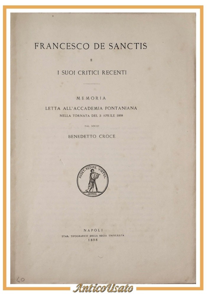 FRANCESCO DE SANCTIS E I SUOI CRITICI RECENTI di Benedetto Croce 1898