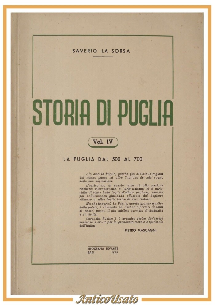 STORIA DI PUGLIA DAL 500 AL 700 Saverio La Sorsa Volume IV 1955 Levante Libro
