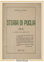 STORIA DI PUGLIA DAL 500 AL 700 Saverio La Sorsa Volume IV 1955 Levante Libro