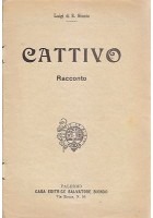CATTIVO di Luigi di S. Giusto Racconto - Salvatore Biondo bibliotechina aurea