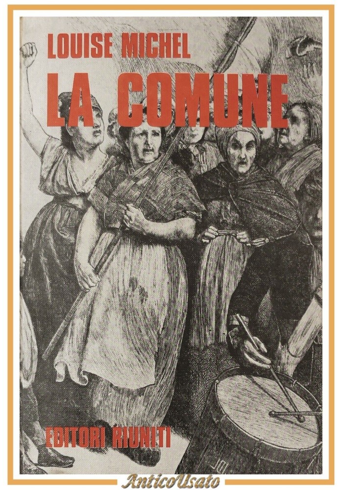 LA COMUNE di Louise Michel 1969 Editori Riuniti Libro Parigi Rivoluzione Frances