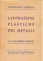 LAVORAZIONI PLASTICHE DEI METALLI Gian Federico Micheletti 1957 Levrotto e Bella