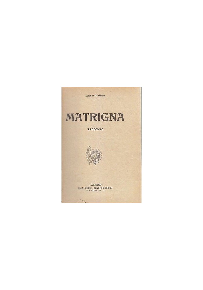 MATRIGNA Luigi di San Giusto Racconto - Salvatore Biondo bibliotechina aurea