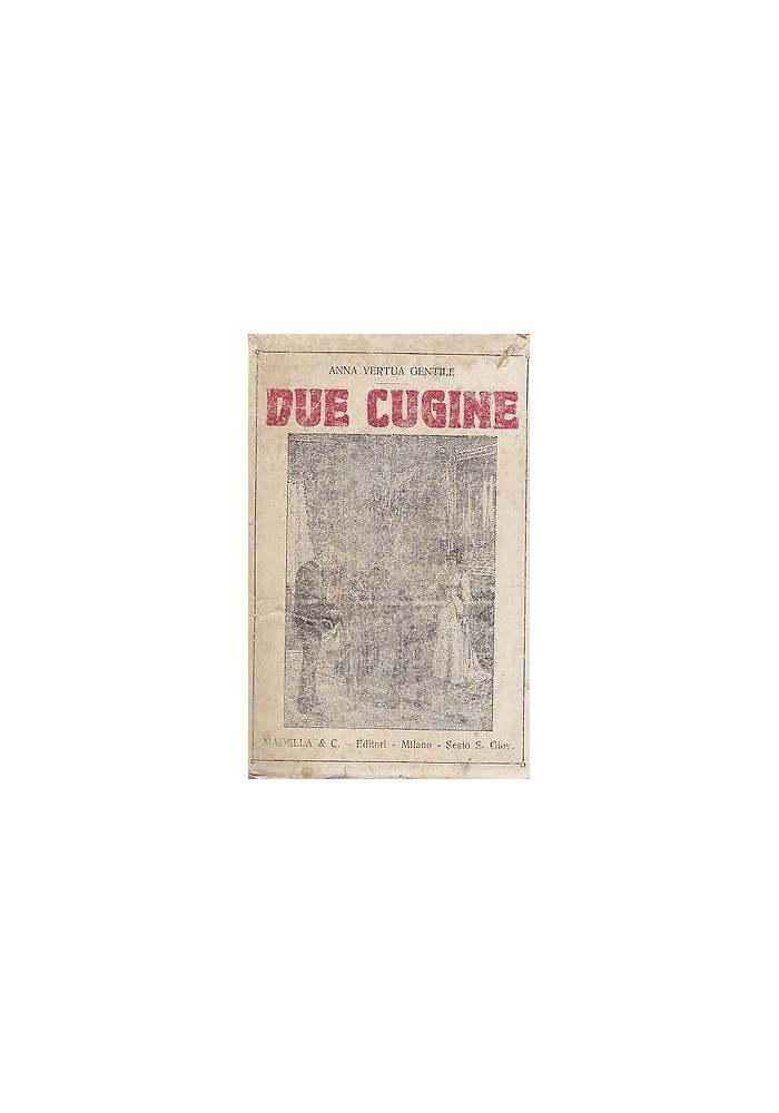 DUE CUGINE di Anna Vertua Gentile - Madella e C. Editori 1932