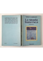 LA STRADA FRANCESCA di Nino Casiglio 1980 Rusconi libro romanzo I edizione