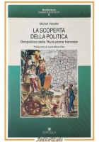 LA SCOPERTA DELLA POLITICA di Michel Vovelle 1995 Edipuglia Libro geopolitica
