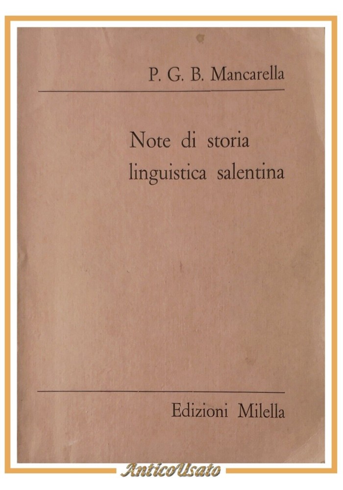 NOTE DI STORIA LINGUISTICA SALENTINA di P G B Mancarella 1974 Milella Libro