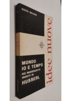 MONDO IO E TEMPO NEI MANOSCRITTI INEDITI DI HUSSERL Gerd Brand 1960 Bompiani