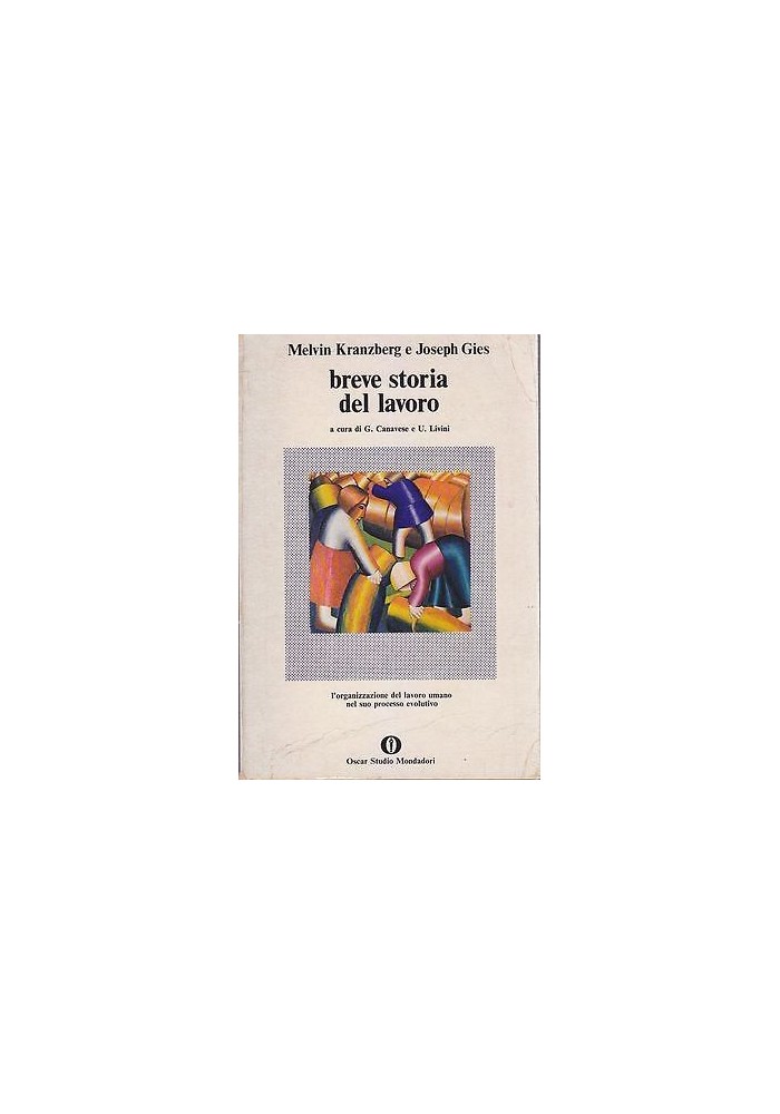 BREVE STORIA DEL LAVORO di Melvin Kranzberg e Joseph Gies 1976 Mondadori