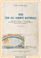 VIVI CON GLI AGENTI NATURALI di Costacurta 1984 Edizioni Medicina Naturale Libro