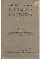 TRATTATO DI PATOLOGIA CHIRURGICA Volume 4 ERNIE PARASSITI ANEURISMI ULCERE 1938