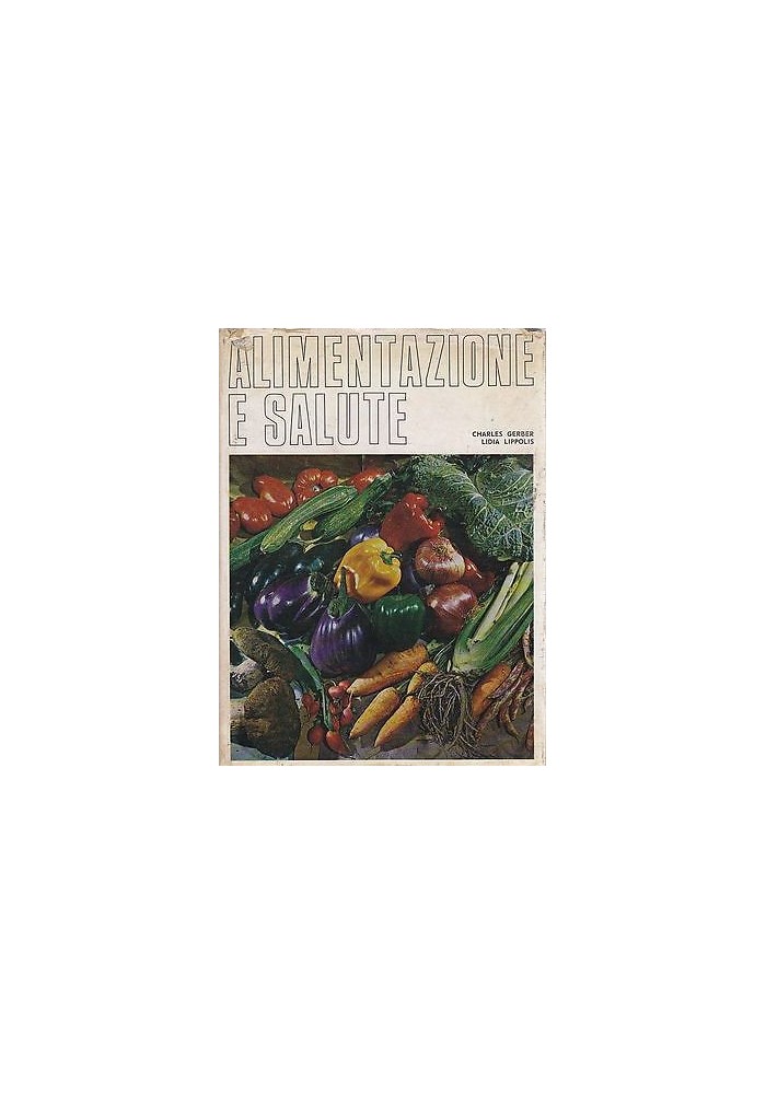 ALIMENTAZIONE E SALUTE di Charles Gerber e Lidia Lippolis - ADV 1970
