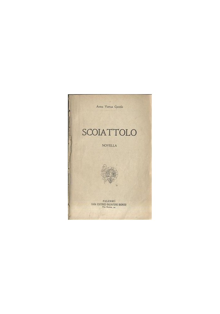 SCOIATTOLO novella di Anna Vertua Gentile 1913 Palermo Salvatore Biondo
