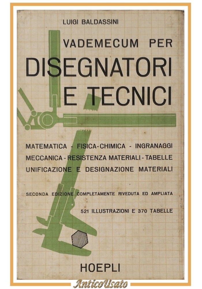 VADEMECUM PER DISEGNATORI E TECNICI di Luigi Baldassini 1957 Hoepli Libro manual