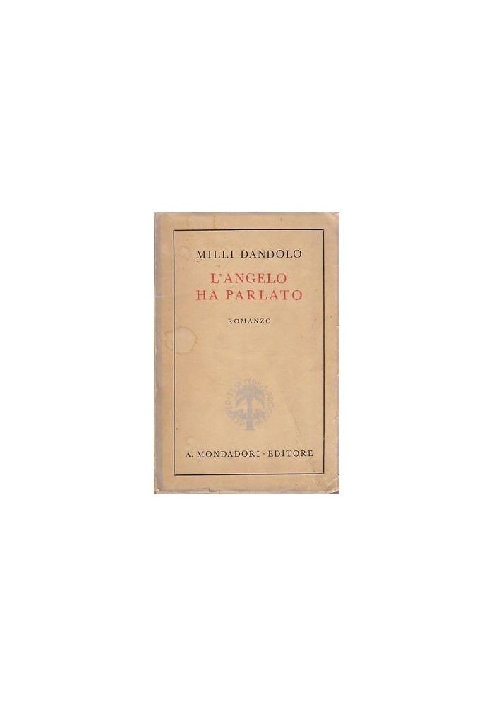 L'ANGELO HA PARLATO di Milli Dandolo 1942 Mondadori Libro Romanzo