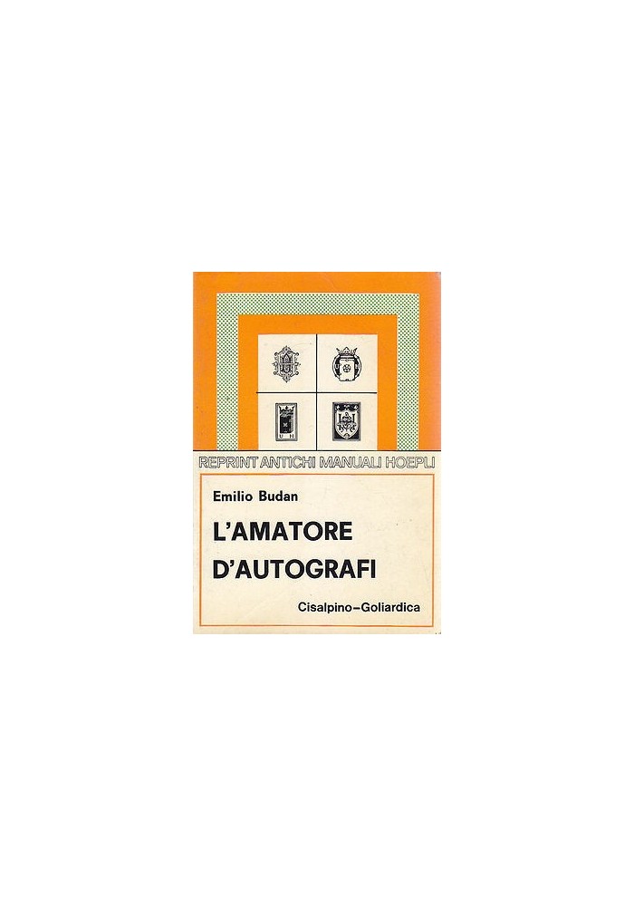 L'AMATORE D'AUTOGRAFI di Emilio Budan - Cisalpino-Goliardica Edizione 1978