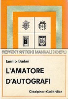 L'AMATORE D'AUTOGRAFI di Emilio Budan - Cisalpino-Goliardica Edizione 1978