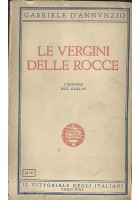 LE VERGINI DELLE ROCCE Gabriele D'Annunzio Il Vittoriale degli Italiani 1943