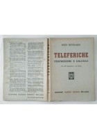 TELEFERICHE COSTRUZIONE E CALCOLO di Aldo Nicolardi 1950 Hoepli Libro manuale