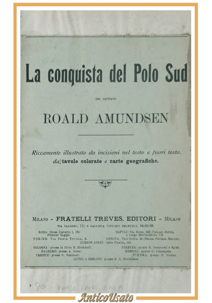 LA CONQUISTA DEL POLO SUD di Roald Amundsen Volume I 1913 Fratelli Treves Libro