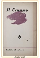 IL CAMPO rivista di cultura Numero 6 1956 Mariano Tommaso Fiore De Castris Negri