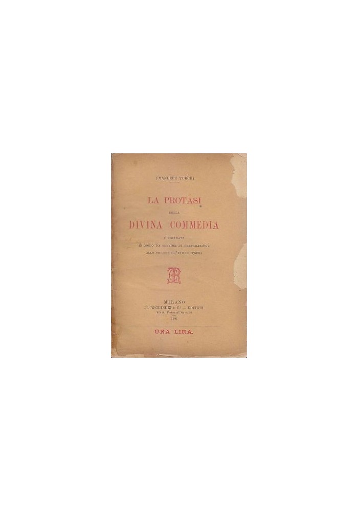 LA PROTASI DELLA DIVINA COMMEDIA di Emanuele Turchi 1891 R. Rechiedei Editore