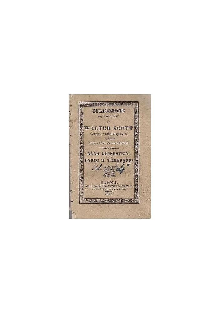 ANNA GEJERSTEIN O SIA CARLO IL TEMERARIO di Walter Scott 1831 Filippo Conti