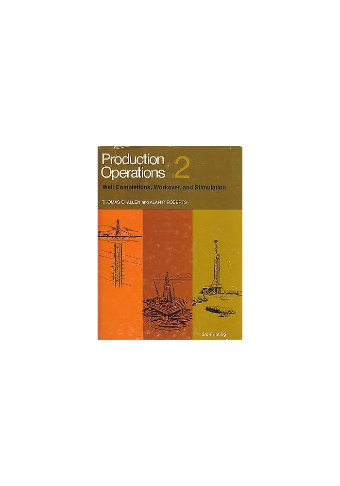 WELL COMPLETIONS WORKOVER AND STIMULATIONS 2 volumi 1981 PRODUCTION OPERATIONS