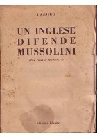 UN INGLESE DIFENDE MUSSOLINI ( the trial of Mussolini ) di Cassius 1946