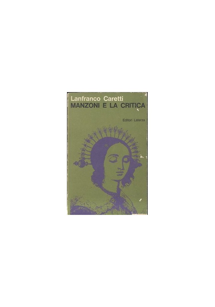 MANZONI E LA CRITICA di Lanfranco Caretti 1969 Editori Laterza II ediz.