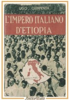 L'IMPERO ITALIANO D'ETIOPIA di Ugo Caimpenta 1936 Aurora libro fascismo africa
