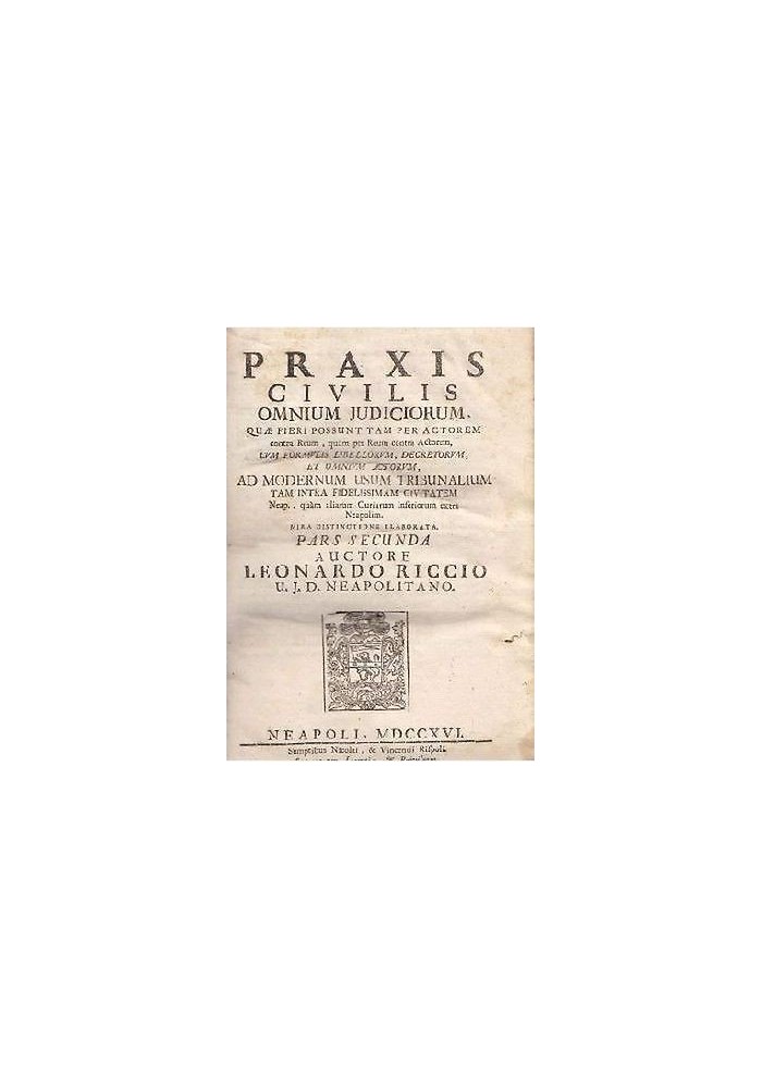 PRAXIS CIVILIS OMNIUM JUDICIORUM parte II di Leonardo Riccio 1716 Rispoli Napoli