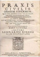 PRAXIS CIVILIS OMNIUM JUDICIORUM parte II di Leonardo Riccio 1716 Rispoli Napoli