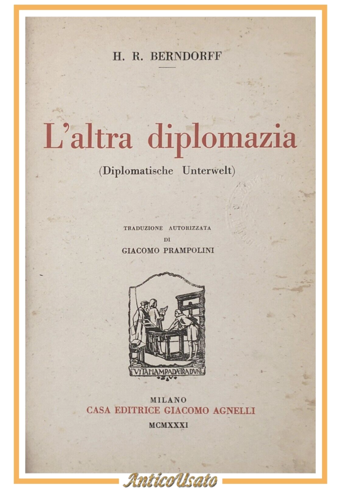 L'ALTRA DIPLOMAZIA di Berndorff 1931 Agnelli Libro spionaggio servizi segreti