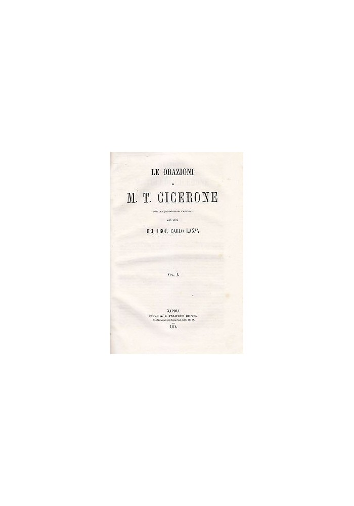 LE ORAZIONI DI M T CICERONE nelle loro migliori versioni volume I 1868 Lanza