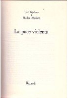 LA PACE VIOLENTA di Carl Mydans e Shelley Mydans - Rizzoli editore 1971