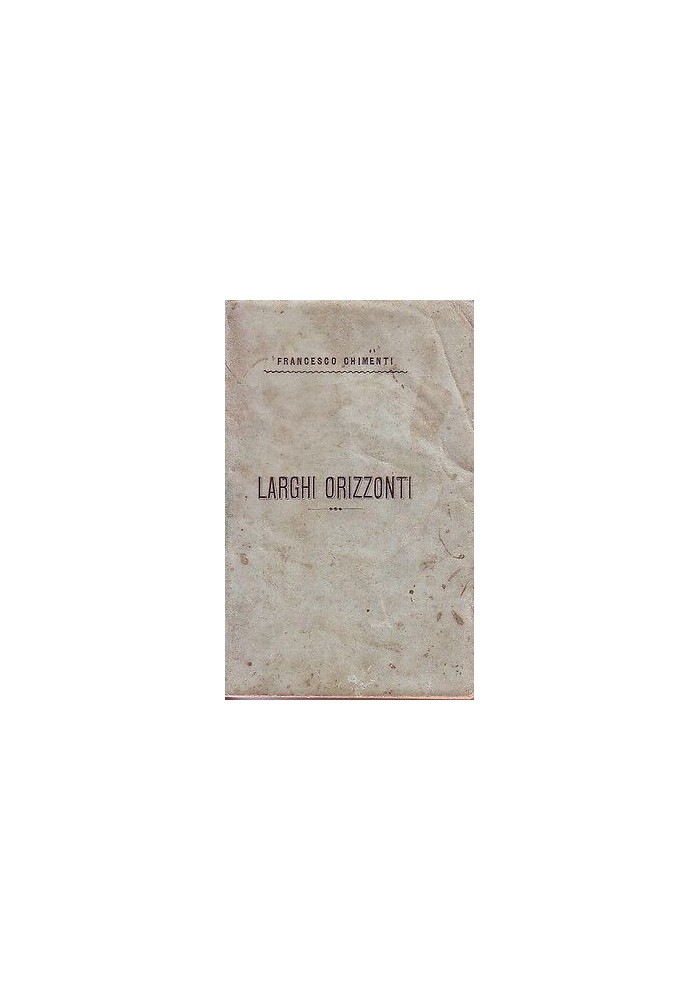 LARGHI ORIZZONTI Francesco Chimenti 1897 Petruzzelli note letteratura americana