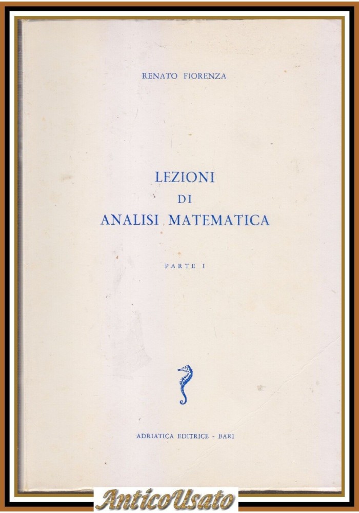 LEZIONI DI ANALISI MATEMATICA parte I di Renato Fiorenza Libro Adriatica
