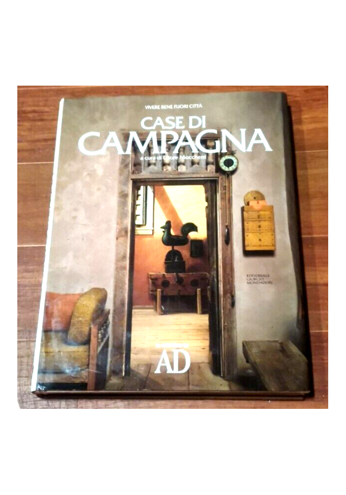 CASE DI CAMPAGNA a cura di Ettore Mocchetti 1987 il mondo di AD Libro Mondadori