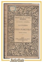 LA POESIA DI UGO FOSCOLO di Giuseppe Citanna 1920 Libro Laterza dedica autografa