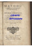 METODO DI STUDIARE E INSEGNARE GLI STORICI PROFANI tomo IV 1750 Lodovico Tommasini Napoli stamperia Gessari libro antico