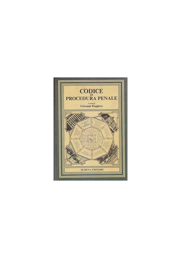 CODICE DI PROCEDURA PENALE a cura di Giuseppe Ruggiero 1990 Schena