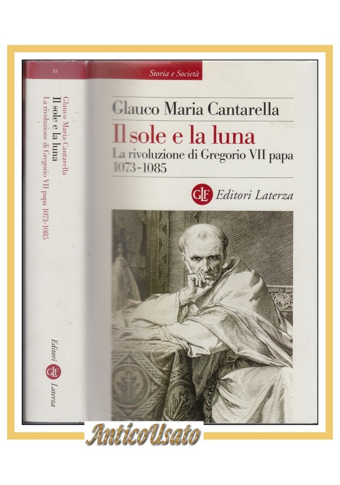 IL SOLE E LA LUNA rivoluzione di Gregorio VII papa Glauco Cantarella 2005 libro